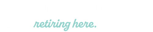 Learn what you'll love about retiring here